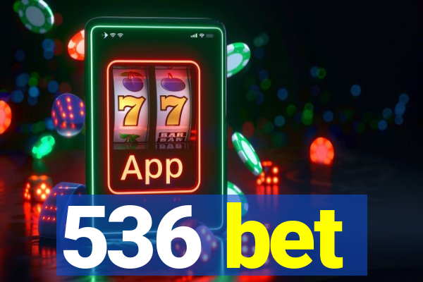 536 bet